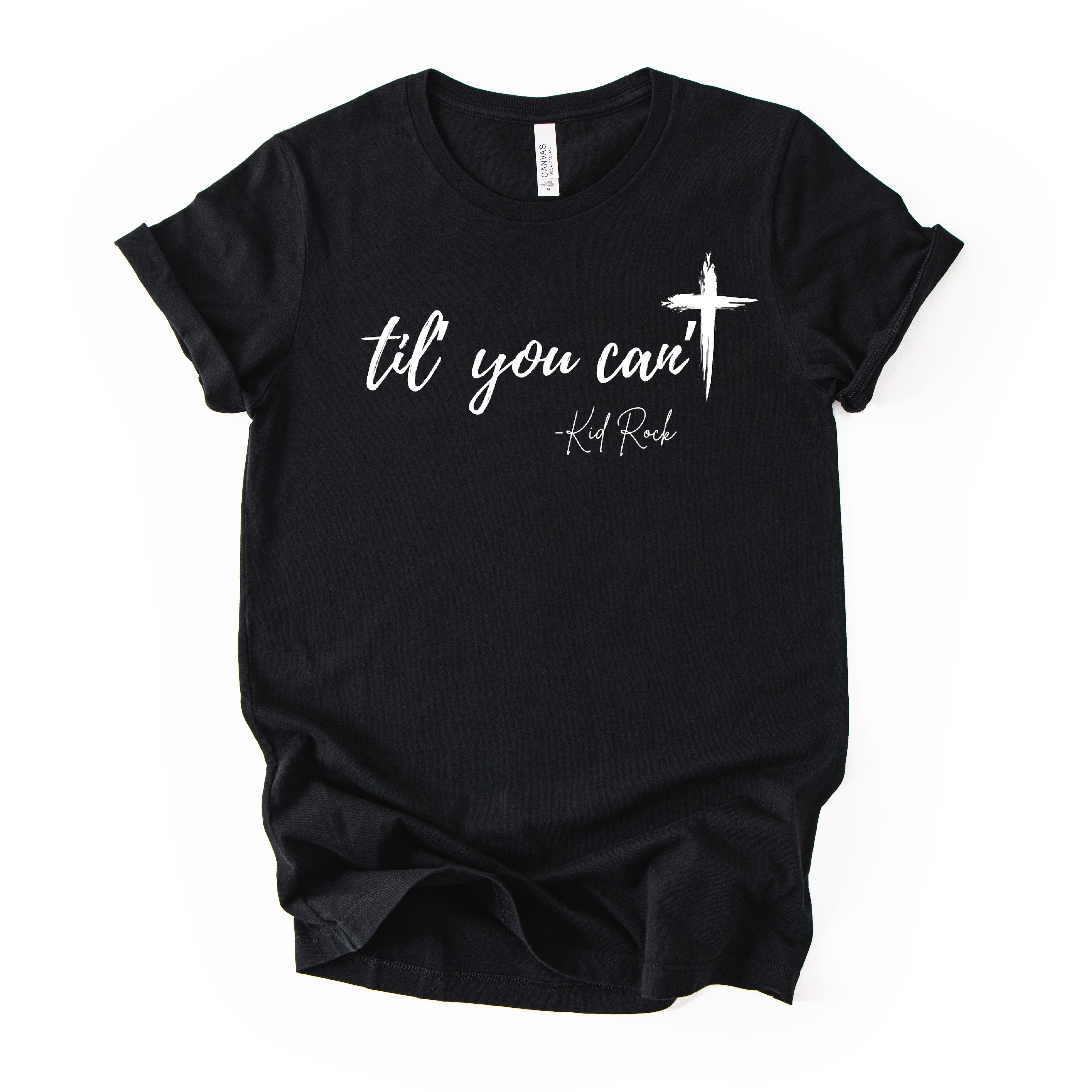 Til’ You Can’t Tee in Black or Gray