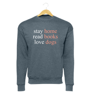 Stay Home, Read Books, Love Dogs Pullover