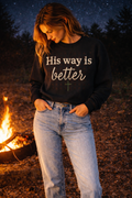 His Way is Better Sweatshirt