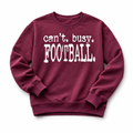 Can’t Busy Football Crewneck Sweatshirt FINAL SALE