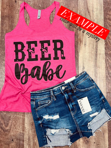 Beer Babe *Mystery Color* Tee or Tank