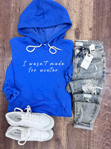 I Wasn't Made For Winter Hoodie In Royal
