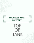 Michelle Mae Mystery - Tank or Tee