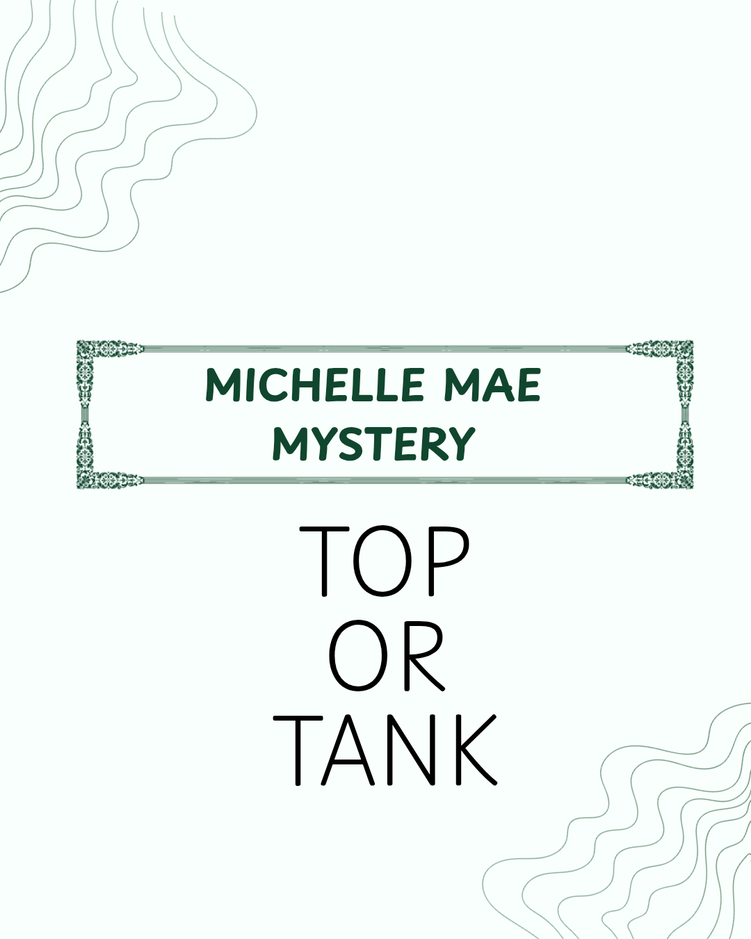 Michelle Mae Mystery - Tank or Tee