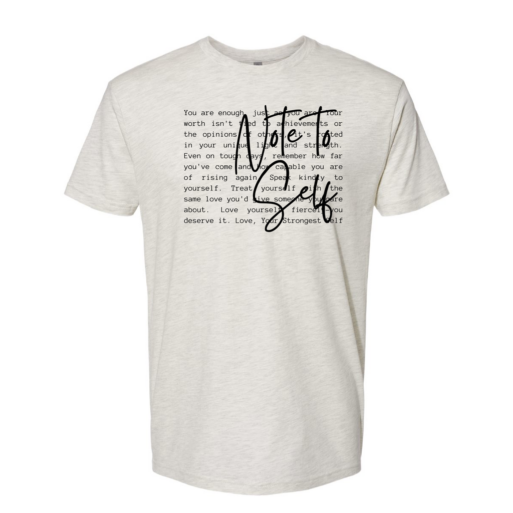 Note to Self Hoodie, Pullover, or Tee in OATMEAL