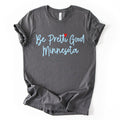Be Pretti Good MN Tee