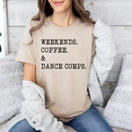 Load image into Gallery viewer, Weekends. Coffee. Dance Comps Hoodie, Pullover, or Tee
