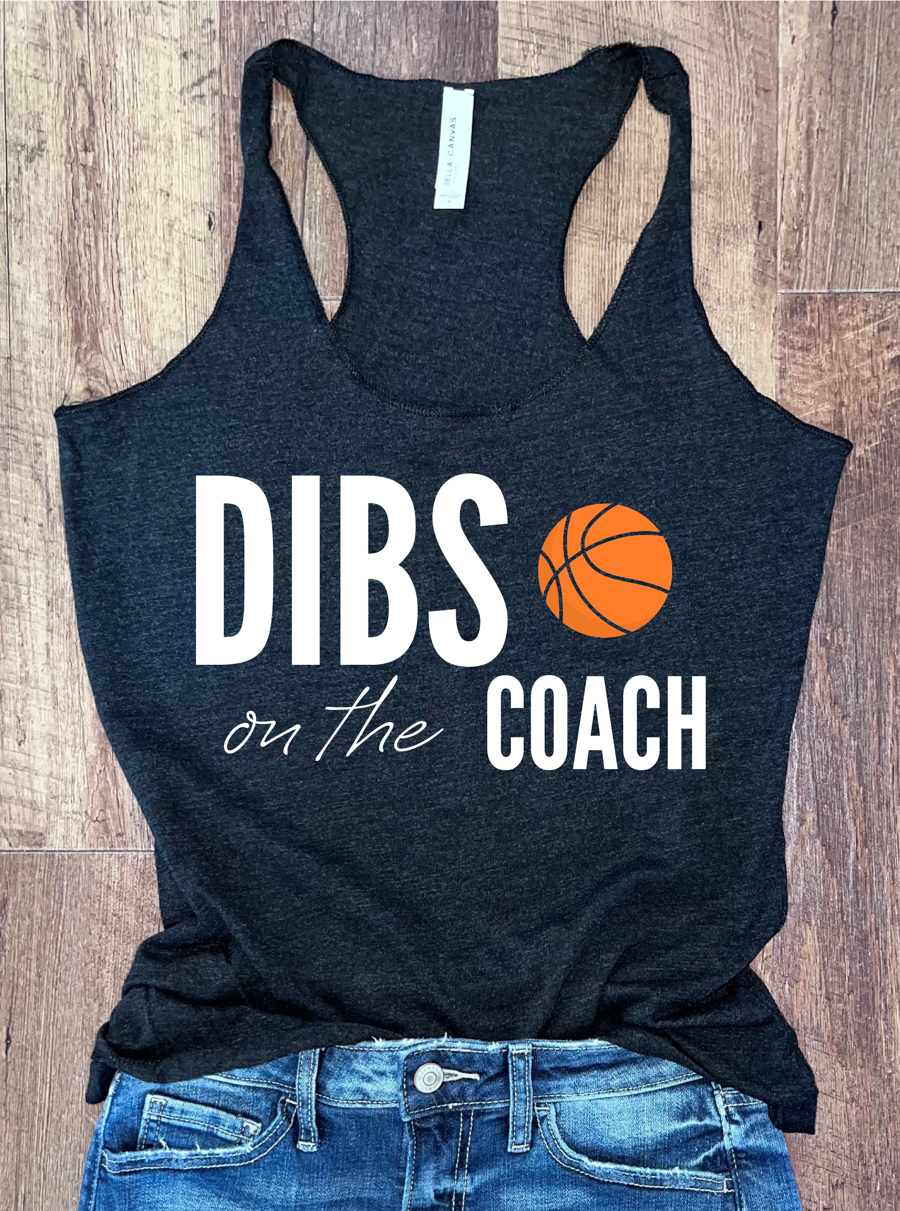 Dibs on the Coach {Basketball} Tank