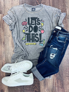 Let's Do This Tee in Acid Gray
