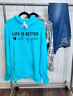 Load image into Gallery viewer, Life is Better With My Girls Hoodie/Crew/Tee in Aqua OR Asphalt
