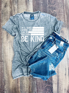 In a World Where You Can Be Anything, Be Kind Tee in Acid Gray