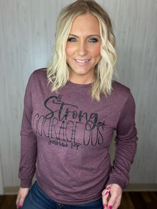 Be Strong And Courageous Long Sleeve