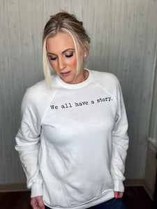 We All Have a Story Pullover in White