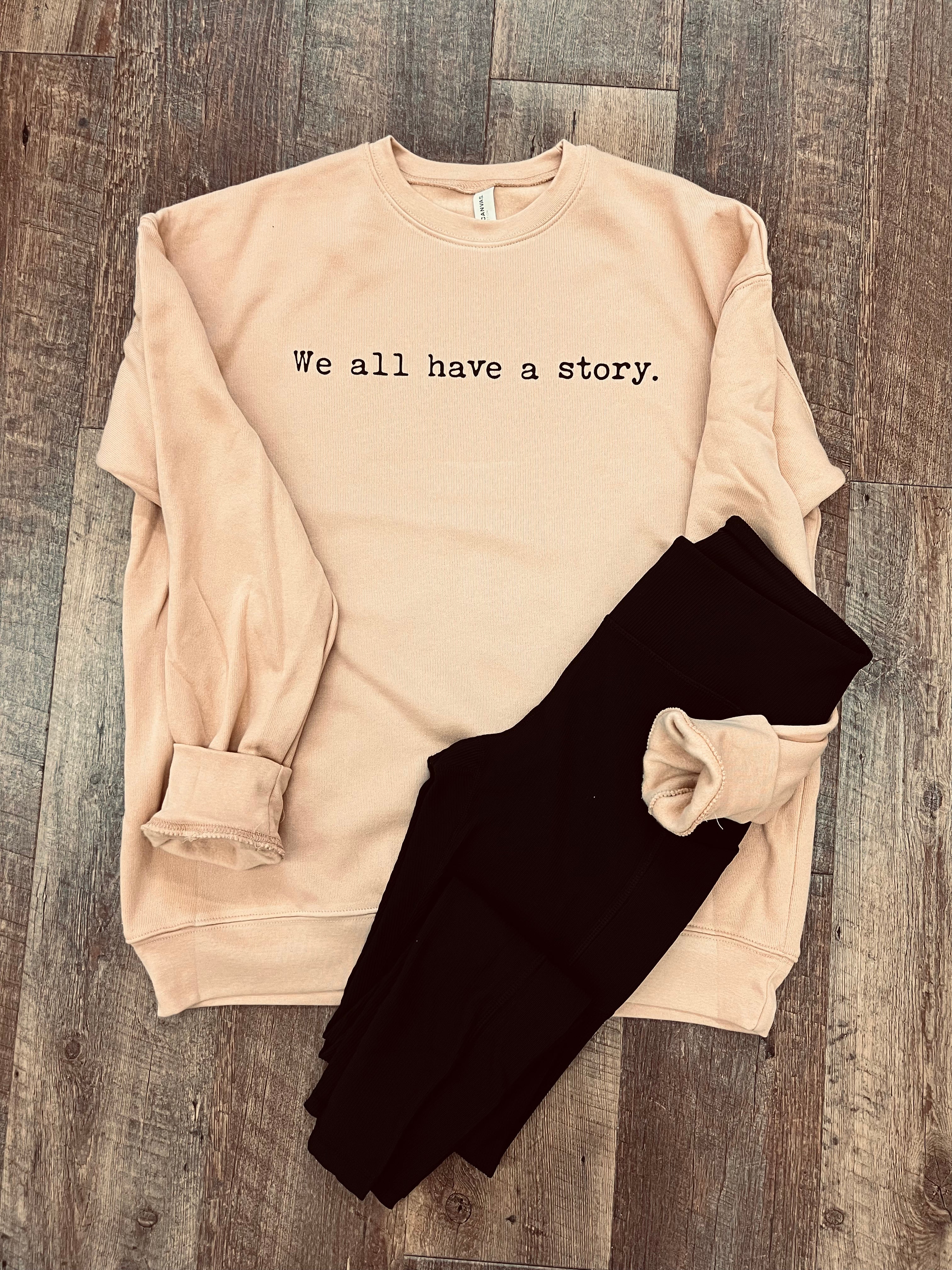 We All Have a Story Pullover in Sand